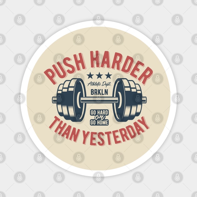 Push Harder Than Yesterday Magnet by Verboten